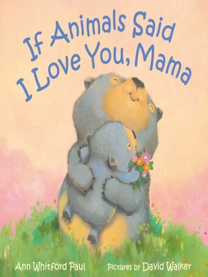 cover image of If Animals Said I Love You, Mama